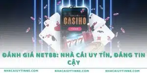 Nhà cái Net88 - Đánh giá toàn diện về uy tín và chất lượng