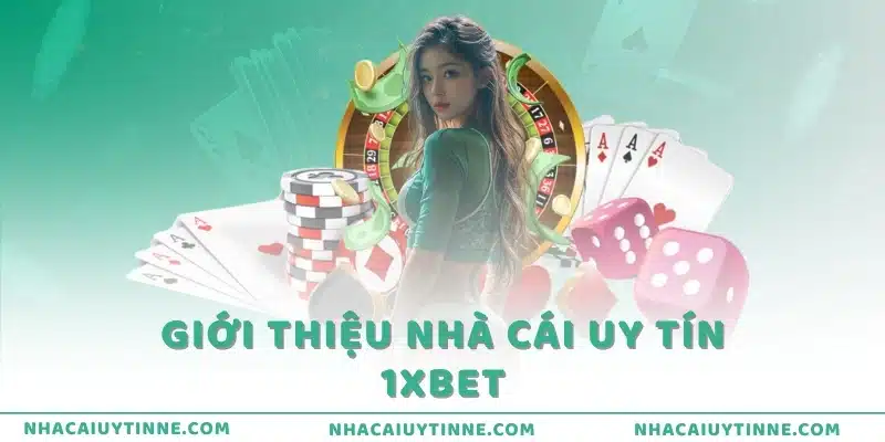 Giới thiệu nhà cái uy tín 1xBet