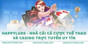 HappyLuke - Nhà cái cá cược thể thao và casino trực tuyến uy tín