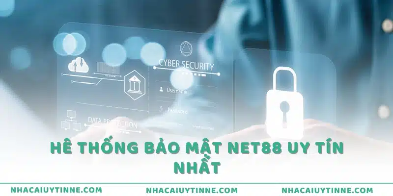 Hê thống bảo mật Net88 uy tín nhất 