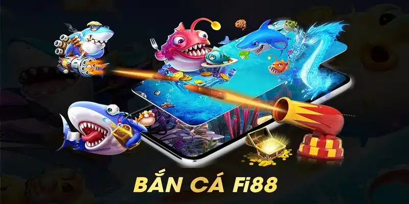 Bắn cá Fi88 sở hữu nhiều ưu điểm khác nhau