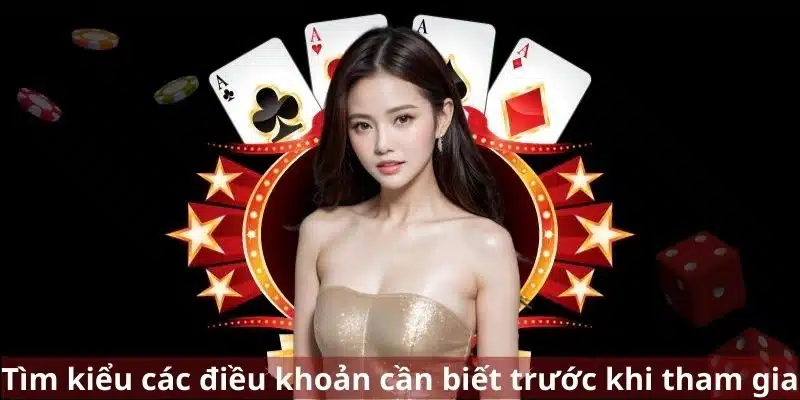 Tìm kiểu các điều khoản cần biết trước khi tham gia