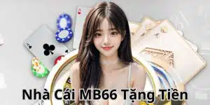 nhà cái MB66 tặng tiền