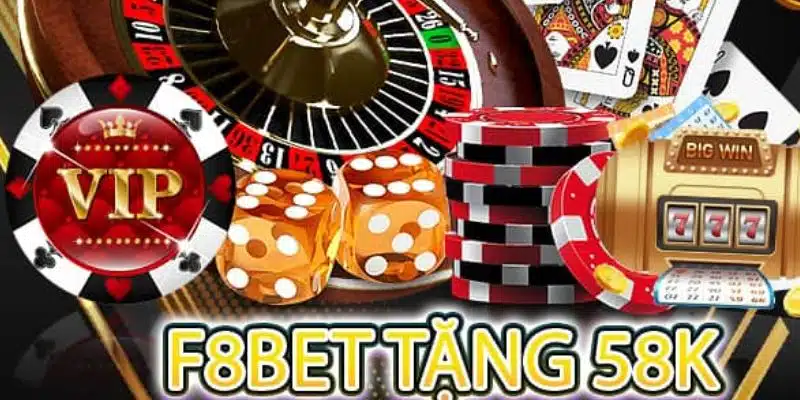 Chi tiết nội dung khuyến mãi nhà cái F8bet tặng 58k miễn phí cho tân thủ 