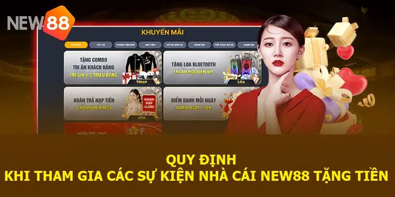 Quy định khi tham gia các sự kiện nhà cái New88 tặng tiền