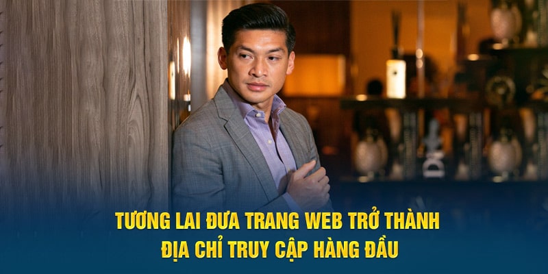 Tương lai đưa trang web trở thành địa chỉ truy cập hàng đầu