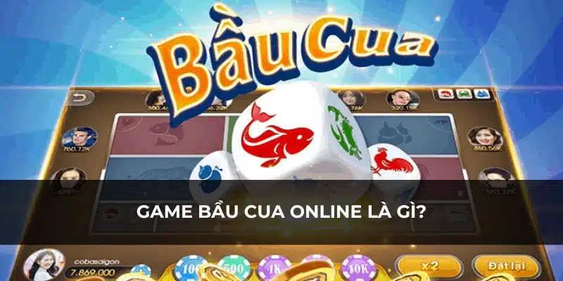 game-bau-cua-online-la-gi